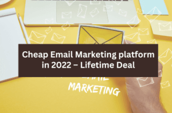 Cheap Email Marketing platform in 2022 – Lifetime Deal