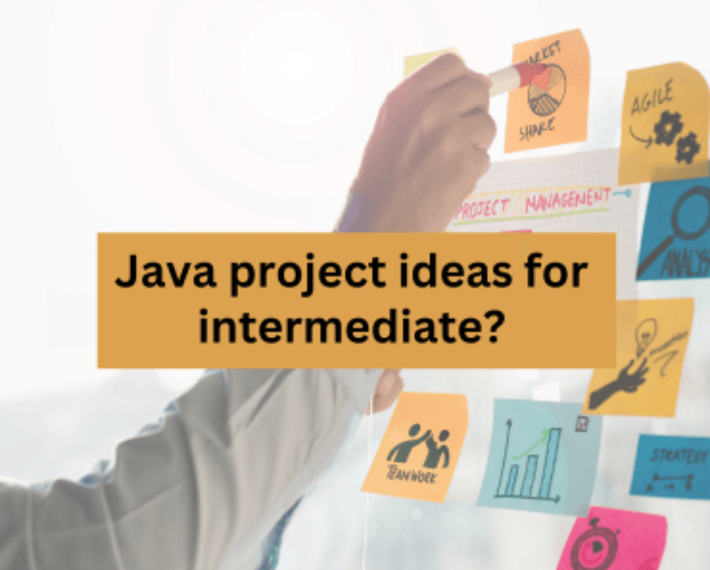 What are java project ideas for intermediate?