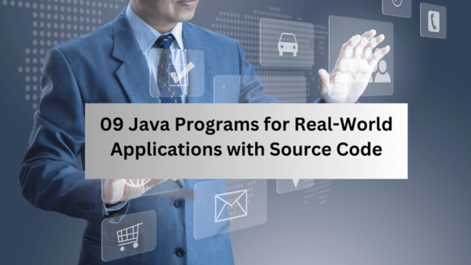 09 Java Programs for Real-World Applications with Source Code