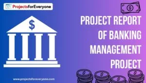 Project Report of Banking Management System