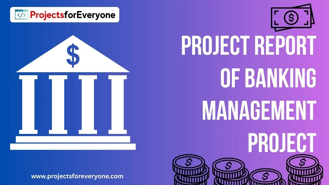 Project Report of Banking Management System