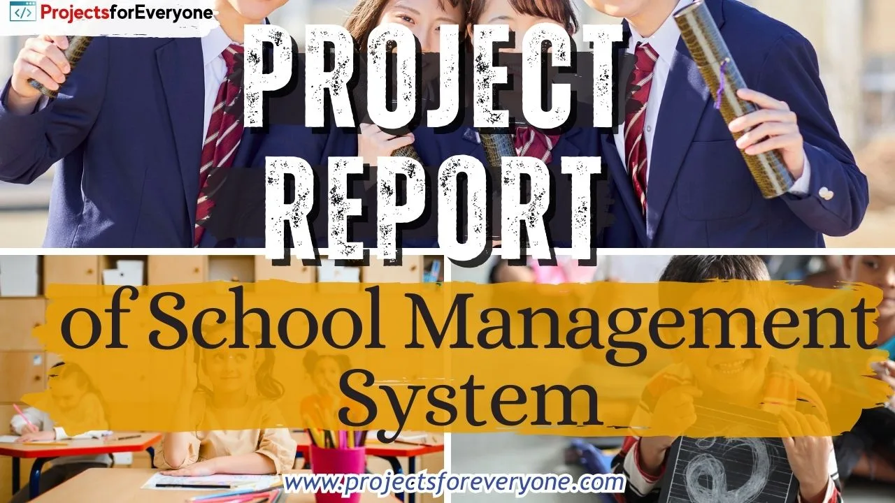 Project Report of School Management System In Java