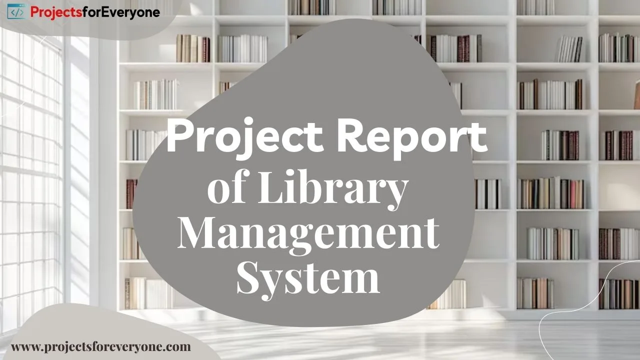 Project Report of Library Management System In Java
